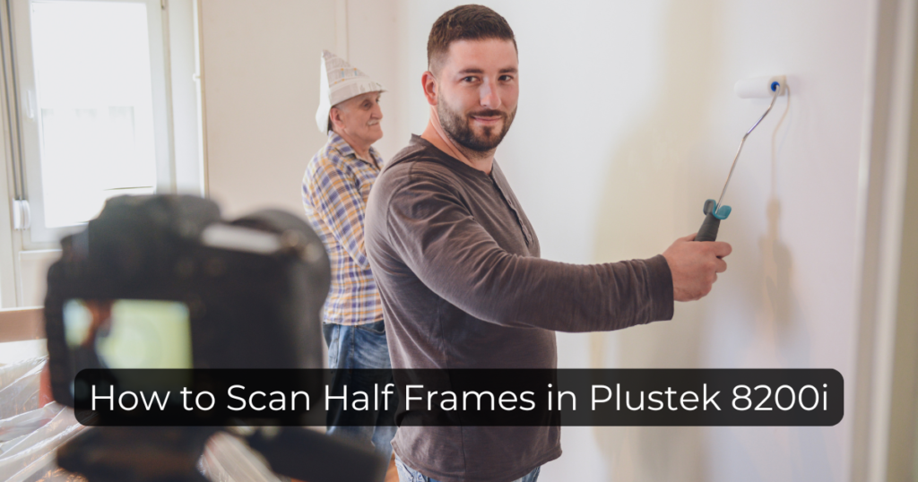 How to Scan Half Frames in Plustek 8200i